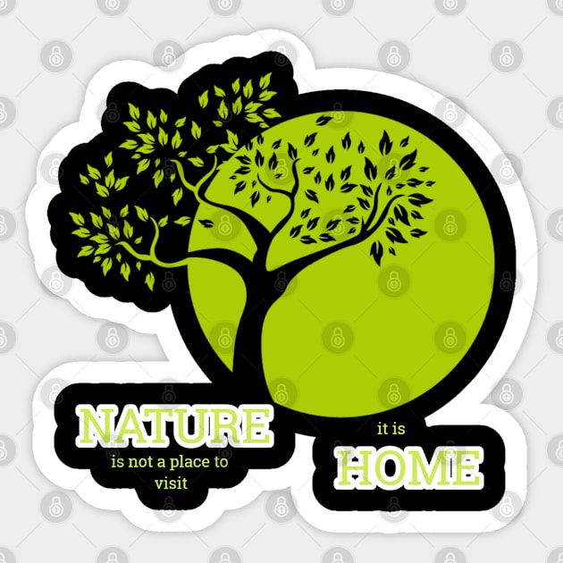 Nature is The Home - Best Poster Sticker by Stipper